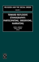 Toward reflexive ethnography : participating, observing, narrating /