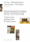 Museumsethnologie : eine Einführung : Theorien, Debatten, Praktiken /