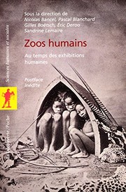 Zoos humains : au temps des exhibitions humaines /