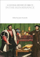 A Cultural History of Objects in the Renaissance /