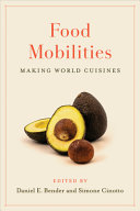 Food mobilities : making world cuisines /