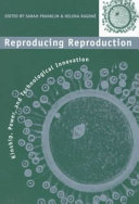 Reproducing reproduction : kinship, power, and technological innovation /