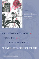 Ethnographies of youth and temporality : time objectified /