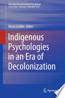 Indigenous psychologies in an era of decolonization /