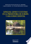 Lenguas, genes y culturas en la prehistoria de Europa y Asia suroccidental /