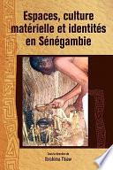 Espaces, culture matérielle et identites en Senegambie /