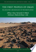 First peoples of Oman palaeolithic archaeology of the Nejd Plateau.