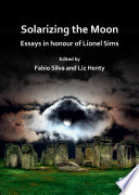 Solarizing the moon essays in honour of Lionel Sims.