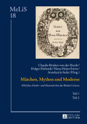 Märchen, Mythen und Moderne : 200 Jahre Kinder- und Hausmärchen der Brüder Grimm /