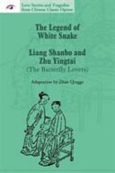The legend of white snake ; and, Liang Shanbo and Zhu Yingtai (The butterfly lovers) /