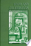 Food and celebration : from fasting to feasting : proceedings of the 13th Conference of the International Commission for Ethnological Food Research, Ljubljana, Preddvor, and Piran, Slovenia, June 5-11, 2000 /