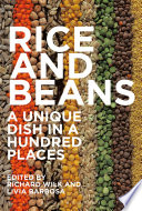 Rice and beans : a unique dish in a hundred places /