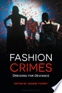Fashion crimes : dressing for deviance /