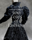 Fashion forward : 300 years of fashion : collections of the Musee des Arts Decoratifs, Paris.