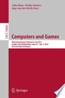 Computers and games : 9th International Conference, CG 2016, Leiden, the Netherlands, June 29 - July 1, 2016, Revised Selected Papers /