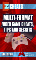 Multi-format video game cheats, tips and secrets : for PS3, Xbox 360 & Wii.