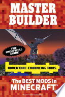Master builder adventure enhancing mods : the best mods in Minecraft™.