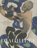 Diaghilev and the Ballets russes, 1909-1929 : when art danced with music /