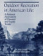 Outdoor recreation in American life : a national assessment of demand and supply trends /