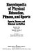 Encyclopedia of physical education, fitness, and sports /