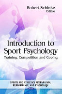 Introduction to Sport Psychology : Training, Competition and Coping /