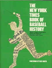 The New York times book of baseball history : major league highlights from the pages of the New York times /