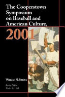 The Cooperstown Symposium on Baseball and the American culture, 2001 /