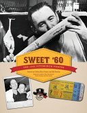 Sweet '60 : the 1960 Pittsburgh Pirates /