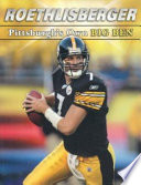 Roethlisberger : Pittsburgh's own Big Ben.