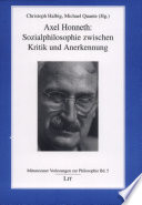 Axel Honneth : Sozialphilosophie zwischen Kritik und Anerkennung /