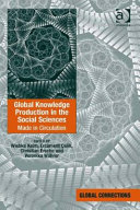 Global knowledge production in the social sciences : made in circulation /