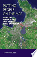 Putting people on the map : protecting confidentiality with linked social-spatial data /