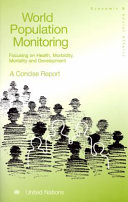 World population monitoring : focusing on health, morbidity, mortality and development : a concise report /