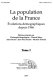 La population de la France : évolutions démographiques depuis 1946 /