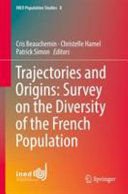 Trajectories and origins : survey on the diversity of the French population /