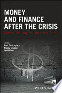 Money and finance after the crisis : critical thinking for uncertain times /