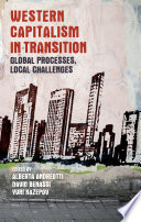 Western capitalism in transition : global processes, local challenges /