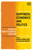Happiness, economics and politics : towards a multi-disciplinary approach /