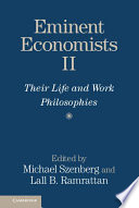 Eminent economists II : their life and work philosophies /