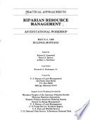 Practical approaches to riparian resource management : an educational workshop : May 8-11, 1989, Billings, Montana /