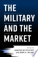 The Military and the Market /
