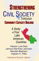 Strengthening democracy through community capacity building : a study of four Latin American countries /