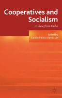 Cooperatives and socialism : a view from Cuba /