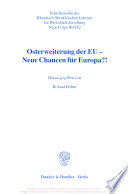 Osterweiterung der EU - Neue Chancen für Europa?! : Tagungsband zum 9. Leutherheider Forum der Adalbert-Stiftung-Krefeld in Zusammenarbeit mit dem Rheinisch-Westfälischen Institut für Wirtschaftsforschung Essen vom 16. bis 19. Januar 1997.