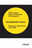 Europäische Union : Ökonomie, Institutionen und Politik : Wolf Schäfer zum 65. Geburtstag /