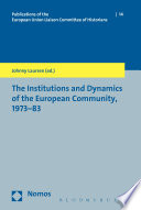 The institutions and dynamics of the European Community, 1973-83 /