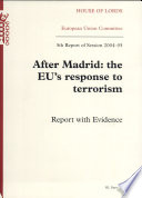 After Madrid: the EU's response to terrorism  : report with evidence /