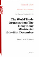 The World Trade Organization : the Hong Kong Ministerial 13th-18th December : report with evidence /