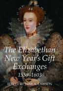 The Elizabethan new year's gift exchanges, 1559-1603 /