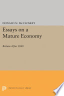 Essays on a mature economy : Britain after 1840 /